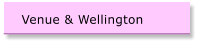 Venue & Wellington